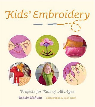 Kids' Embroidery: Projects for Kids of All Ages (Hardcover)