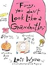 Funny You Don't Look Like a Grandmother