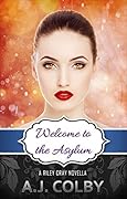 Welcome to the Asylum: A Riley Cray Novella