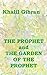 The Prophet and The Garden of the Prophet