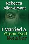 I Married a Green Eyed Monster