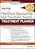 The Crisis Counseling and Traumatic Events Treatment Planner by Tammi D. Kolski