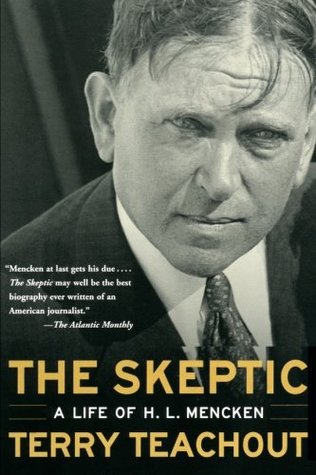 The Skeptic: A Life of H. L. Mencken – The Masterful Biography of the Critic and Champion Who Shaped the Roaring Twenties
