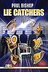 Lie Catchers by Paul Bishop