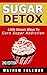 Sugar Detox by Matthew Foleman