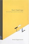 Gut Feelings: The Intelligence of the Unconscious