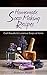 Homemade Soap Making Recipes: Craft Beautiful & Luxurious Soaps at Home - A Natural Handmade DIY Soapmaking Gift Recipe Guide