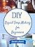 DIY Liquid Soaps for Beginners by DIY and Hobbies