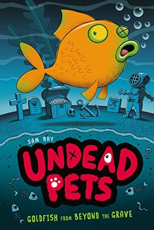 Goldfish from Beyond the Grave (Undead Pets #4)