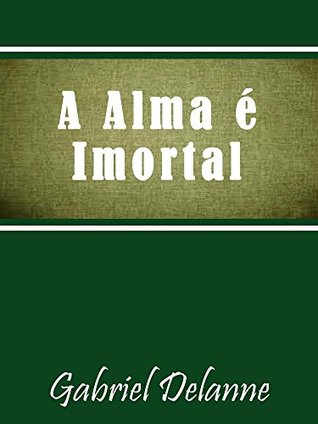 A Alma é Imortal (Portuguese Edition)