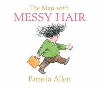 The Man With Messy Hair (Hardcover)