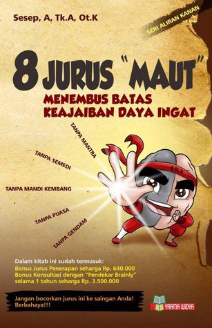 8 Jurus "Maut" Menembus Batas Keajaiban Daya Ingat