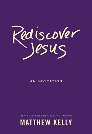 Rediscover Jesus: An Invitation (Kindle Edition)