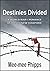 Destinies Divided: A World ...