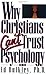 Why Christians Can't Trust Psychology by Ed Bulkley