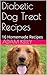 The Diabetic Dog: 16 Homema...