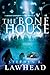 The Bone House (Bright Empires)