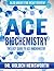 Ace Biochemistry!: The EASY Guide to Ace Biochemistry: (Biochemistry Study Guide, Biochemistry Review)