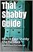 That Shabby Guide: How to Paint Shabby Chic Furniture
