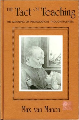 The Tact of Teaching: The Meaning of Pedagogical Thoughtfulness (Suny Series, the Philosophy of Education)