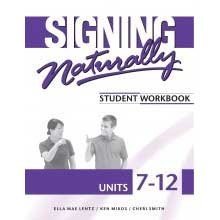 Signing Naturally Student Workbook, Units 7-12 (Paperback)