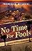 No Time For Fools (The Lege...