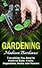 Gardening: Everything You Need To Know To Grow, Fruits, Vegetables, Herbs & Flowers (Organic Gardening, Homesteading, Urban Gardening, Square Foot Gardening, ... Indoor Gardening, Hydroponics Book 1)