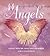 44 Ways to Talk to Your Angel: Connect with the Angels' Love and Healing