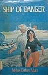 Ship of Danger by Mabel Esther Allan