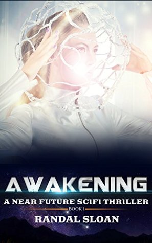 Awakening (A Near Future Sci-Fi Thriller, #1)