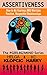 ASSERTIVENESS: How to Be Fearless AND Maintain Positive, Respectful Relationships (The #GirlBizMind Series Book 3)