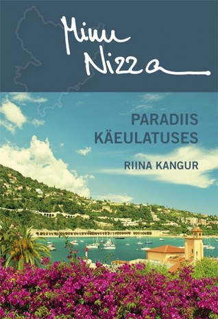 Minu Nizza. Paradiis käeulatuses (Minu ..., #81)