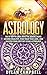 Astrology: An In-Depth Look...