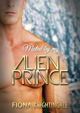 Mated by my Alien Prince (Kindle Edition)