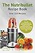 Nutribullet Recipe Book - Over 350 Recipes