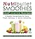 Nutribullet Smoothies Chef ...