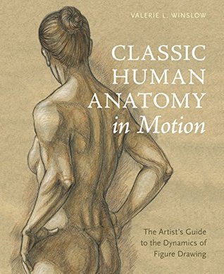 Classic Human Anatomy in Motion: The Artist's Guide to the Dynamics of Figure Drawing (Kindle Edition)
