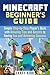 Minecraft Beginner's Guide by Corey Kidd