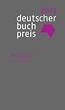 Deutscher Buchpreis. Die Longlist 2013. Leseproben