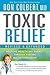 Toxic Relief, Revised and Expanded by Don Colbert