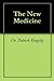 The New Medicine by Patrick  Kingsley