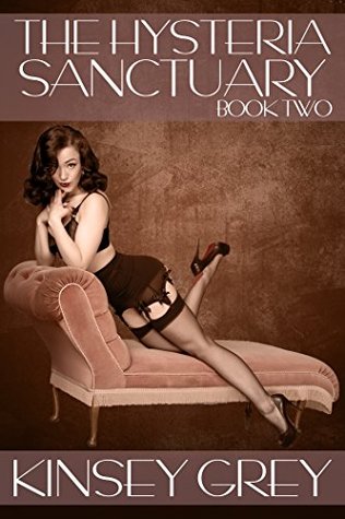 The Hysteria Sanctuary: Ravaged by her Doctor (Dr. Ford's Women's Clinic Book 2)