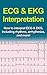 ECG & EKG Interpretation: How to interpret ECG & EKG, including rhythms, arrhythmias, and more!