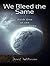 We Bleed The Same (The Anjelican Saga Book 1)