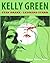 Kelly Green: The Complete C...