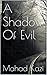 A Shadow of Evil