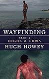 Wayfinding Part 6 by Hugh Howey