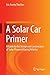 A Solar Car Primer: A Guide to the Design and Construction of Solar-Powered Racing Vehicles