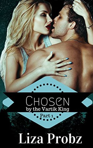 Chosen by the Vartik King (The Vartik King Chronicles #1)
