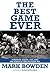 The Best Game Ever: Giants vs. Colts, 1958, and the Birth of the Modern NFL